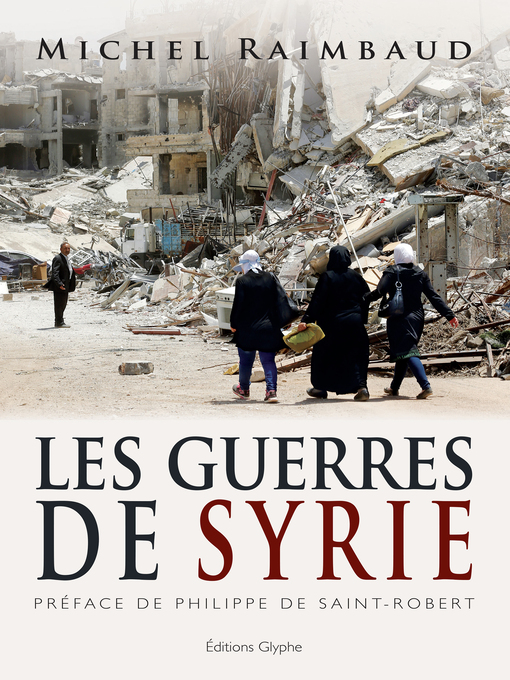 Title details for Les Guerres de Syrie by Michel Raimbaud - Available